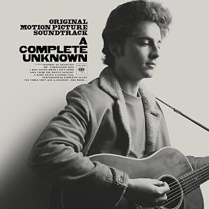 A Complete Unknown (Original Motion Picture