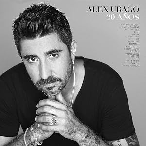 Alex Ubago - 20 A&ntilde;os