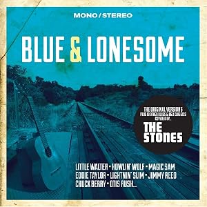 Blue & Lonesome - The Original Versions Plus 19 Other Blues and R&B Classics Covered by The Rolliing Stones