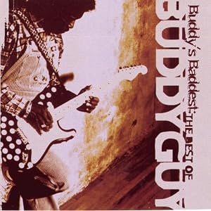 Buddy'S Baddest: The Best Of Buddy Guy