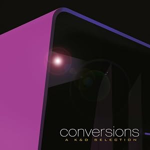 Conversions - A K&D Selection