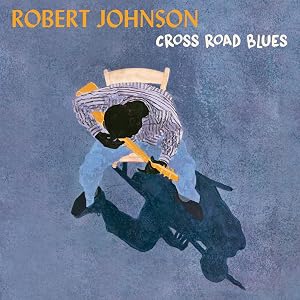 Cross Road Blues (Limited Gatefold Edition)