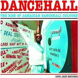 Dancehall, The Rise Of Jamaican Dancehall Culture