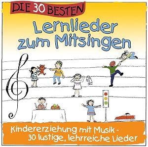 Die 30 besten Lernlieder zum Mitsingen - Kindererziehung mit Musik! Lustige, lehrreiche Kinderlieder f&uuml;r das Kinderzimmer, den Kindergarten, Kitas und die Grundschule