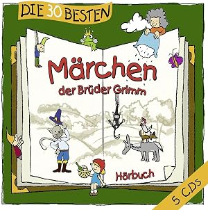 Die 30 besten M&auml;rchen der Br&uuml;der Grimm