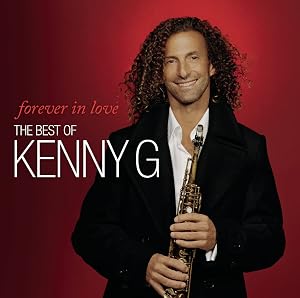 Forever In Love: The Best Of Kenny G