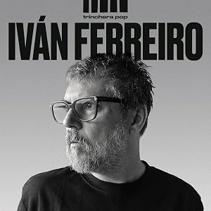 Iv&aacute;n Ferreiro - Trinchera Pop