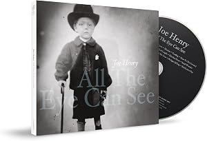 Joe Henry - All the Eye Can See (CD Digipak)