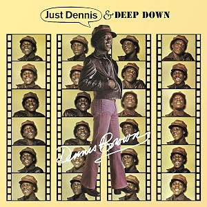 Just Dennis / Deep Down