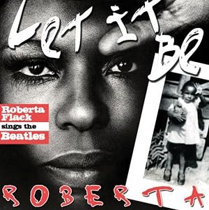 Let It Be Roberta: Roberta Flack Sings the Beatles