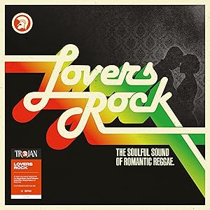 Lovers Rock (The Soulful Sound of Romantic Reggae)