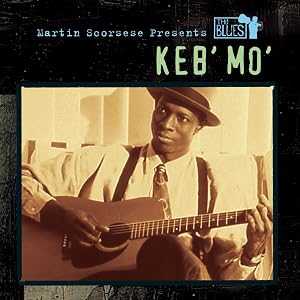 Martin Scorsese Presents The Blues: Keb' Mo'
