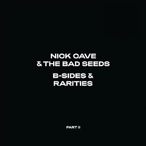 Nick Cave & The Bad Seeds - B Sides & Rarities: Part II (2 Cd)