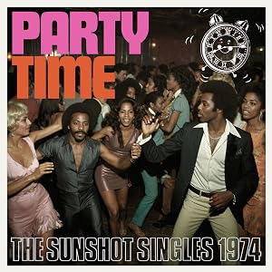 PARTY TIME - THE SUNSHOT SINGLES 1974