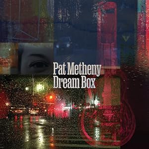 Pat Metheny - Dreambox
