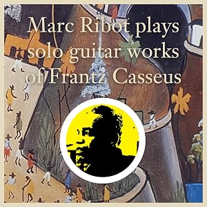 Plays Solo Guitar Works Of Frantz Casseus