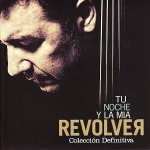 Revolver - Tu Noche Y La Mia - Tu Noche Y La Mia-Colecci&oacute;n Definitiva (2 CD)
