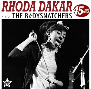 Rhoda dakar sings the bodysnatchers (45 year edition)