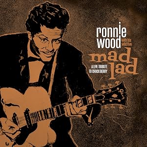 Ronnie Wood With His Wild Five - Mad Lad: A Live Tribute To Chuck Berry (CD)