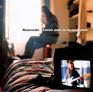 Rosendo - Listos Para La Reconversi&oacute;n