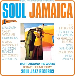 SOUL JAMAICA LABEL: SOUL JAZZ RECORDS