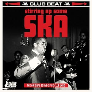 Stirring Up Some Ska - The Original Sound Of UK Club Land