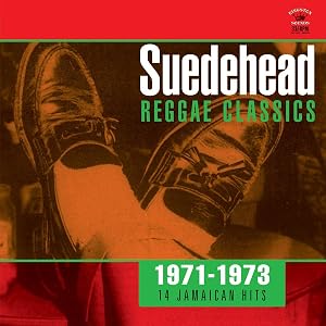 Suedehead... Reggae Classics 1971-1973