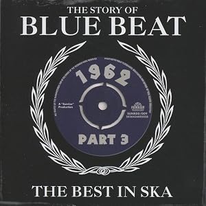 The Story Of Blue Beat 1962: The Best In Ska Part 3 (The Best In Ska)