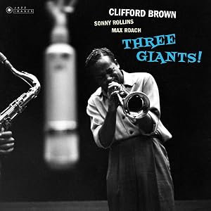 Three Giants! W/ Sonny Rollins & Max Roach